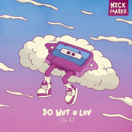Nick Marks - Do wut u love (lo-fi version)
