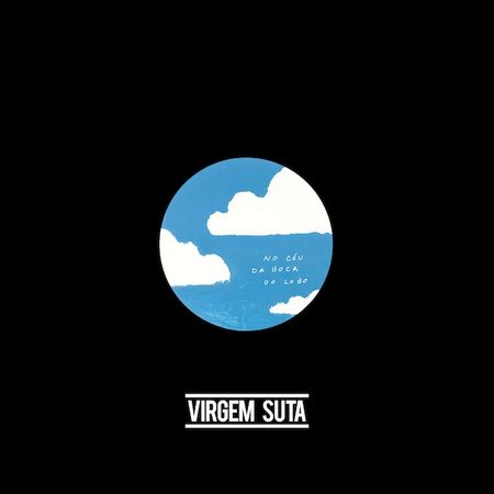 Virgem Suta - No céu da boca do lobo