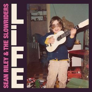 Sean Riley & The Slowriders - Life