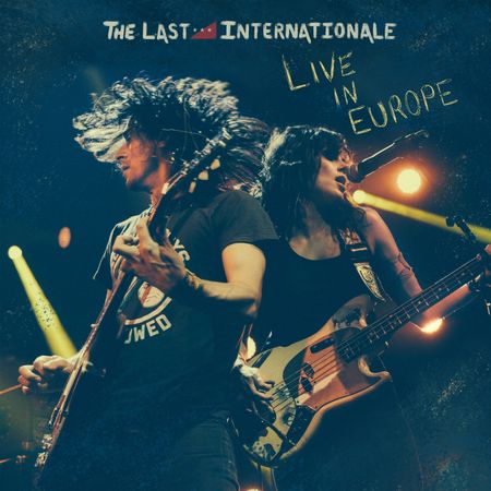 The Last Internationale - Live in Europe